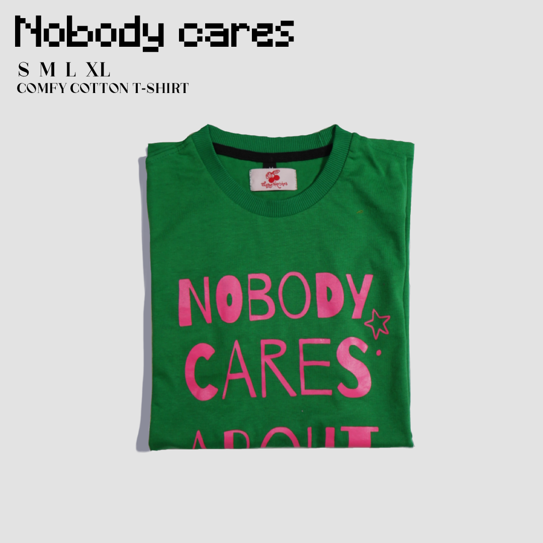 Nobody Cares T-shirt