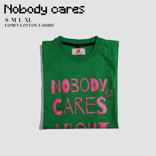 Nobody Cares T-shirt